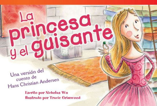 Cover for Nicholas Wu · La Princesa Y El Guisante = the Princess and the Pea (Read! Explore! Imagine! Fiction Readers: Level 1.7) (Spanish Edition) (Paperback Book) [Spanish edition] (2014)