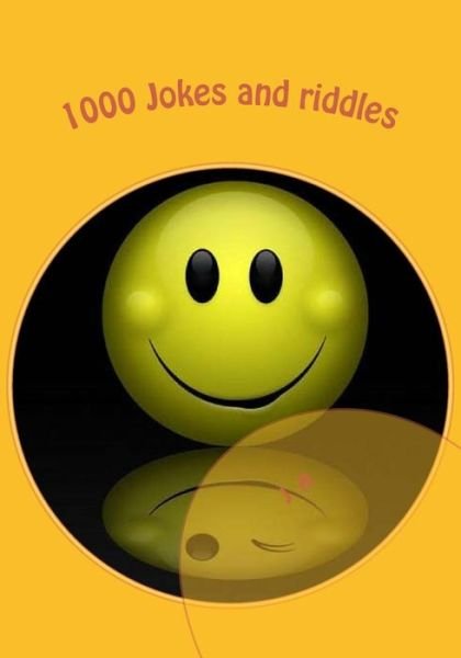 Cover for J a · 1000 Jokes and Riddles: Jokes for Children, the Funniest Jokes (Paperback Bog) (2013)