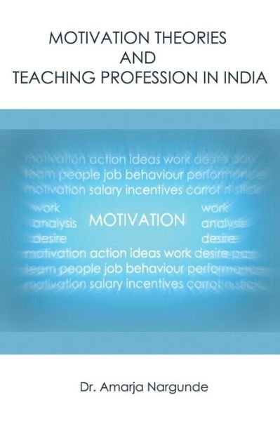Cover for Amarja Nargunde · Motivation Theories and Teaching Profession in India (Paperback Book) (2013)