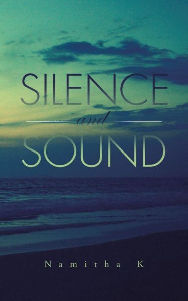 Cover for Namitha K. · Silence and Sound (Pocketbok) (2014)