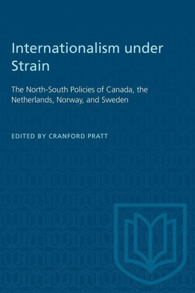 Internationalism under Strain - Cranford Pratt - Książki - University of Toronto Press - 9781487580933 - 15 grudnia 1989