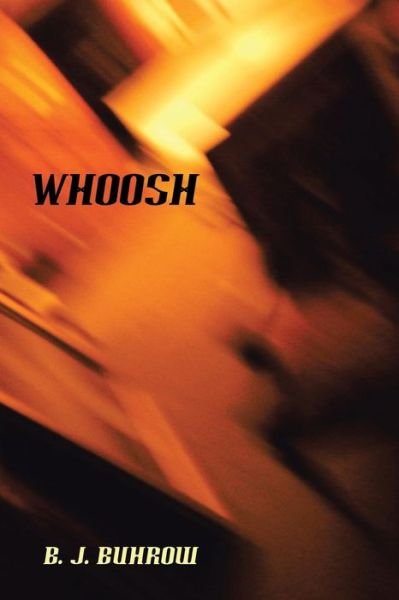 Cover for B J Buhrow · Whoosh (Paperback Bog) (2016)