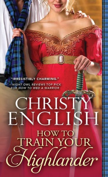 How to Train Your Highlander - Broadswords and Ballrooms - Christy English - Books - Sourcebooks, Inc - 9781492612933 - December 6, 2016