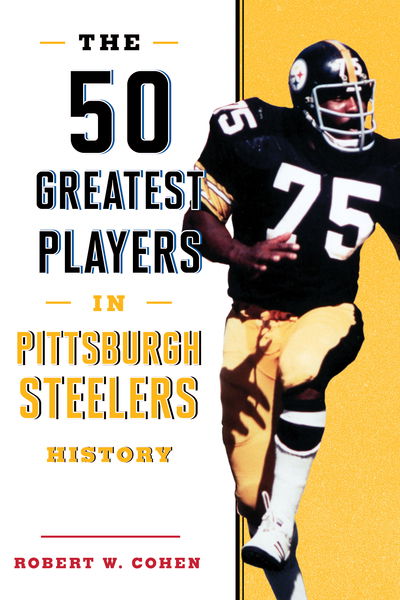 Cover for Robert W. Cohen · The 50 Greatest Players in Pittsburgh Steelers History - 50 Greatest Players (Board book) (2019)