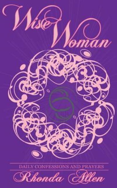 Cover for Rhonda Allen · Wise Woman-Daily Confessions and Prayers (Paperback Book) (2013)