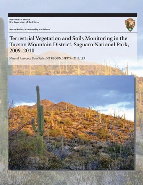 Cover for J Andrew Hubbard · Terrestrial Vegetation and Soils Monitoring in the Tucson Mountain District, Saguaro National Park, 2009?2010 (Paperback Book) (2011)