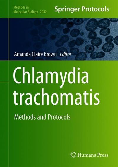 Cover for Chlamydia trachomatis: Methods and Protocols - Methods in Molecular Biology (Hardcover Book) [2019 edition] (2019)