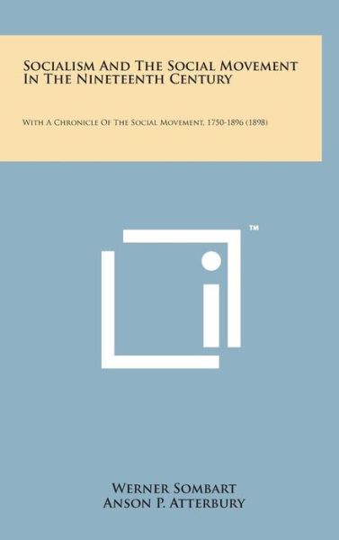 Cover for Werner Sombart · Socialism and the Social Movement in the Nineteenth Century: with a Chronicle of the Social Movement, 1750-1896 (1898) (Hardcover Book) (2014)