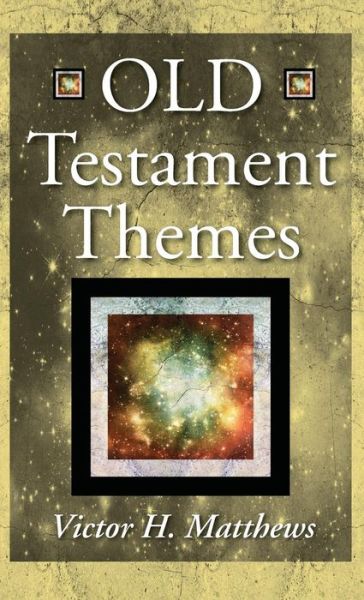 Cover for Victor H. Matthews · Old Testament Themes (Book) (2017)