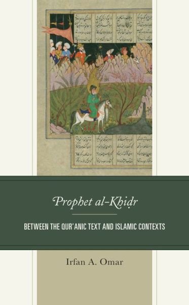 Cover for Irfan A. Omar · Prophet al-Khidr: Between the Qur'anic Text and Islamic Contexts (Paperback Bog) (2024)