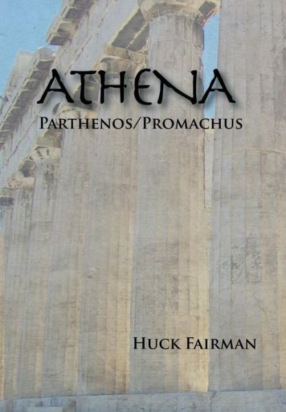 Cover for Huck Fairman · Athena: Parthenos / Promachus (Innbunden bok) (2014)
