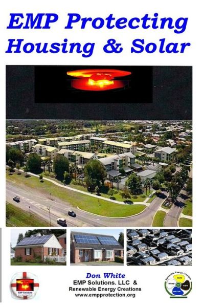 Cover for Mr Don White · Emp Protecting Housing and Solar: a National Emp Protection Plan As Well As Emp Protection of Family, Homes and Communities. Protection is Achieved Vi (Paperback Book) (2014)