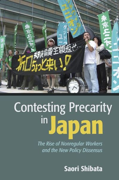 Cover for Saori Shibata · Contesting Precarity in Japan: The Rise of Nonregular Workers and the New Policy Dissensus (Paperback Book) (2020)