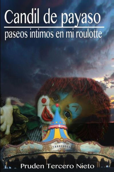 Cover for Pruden Tercero Nieto · Candil De Payaso. Paseos Intimos en Mi Roulotte (Paperback Book) (2014)