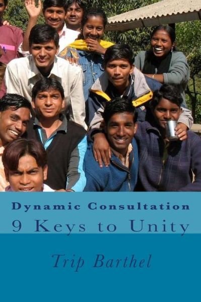 Cover for Trip Barthel · Dynamic Consultation: 9 Keys to Unity (Paperback Bog) (2014)