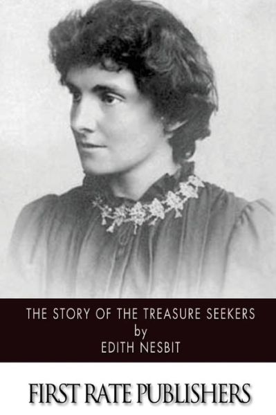 The Story of the Treasure Seekers - Edith Nesbit - Bücher - Createspace - 9781503112933 - 6. November 2014
