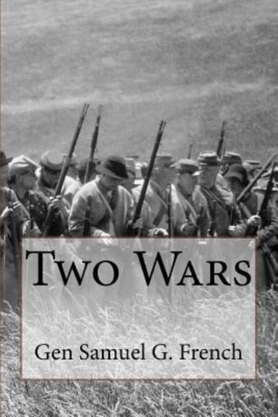 Cover for Gen Samuel G French · Two Wars (Paperback Book) (1901)