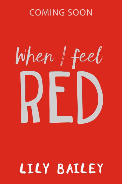 Cover for Lily Bailey · When I Feel Red: A powerful story of dyspraxia, identity and finding your place in the world (Paperback Book) (2024)