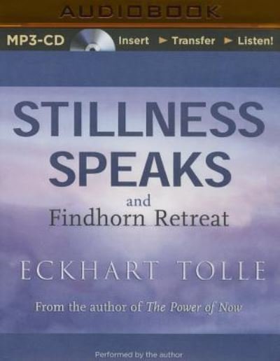Cover for Eckhart Tolle · Stillness Speaks and the Findhorn Retreat (CD) (2016)