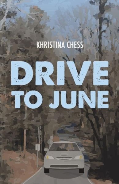 Cover for Khristina Chess · Drive to June (Paperback Book) (2015)