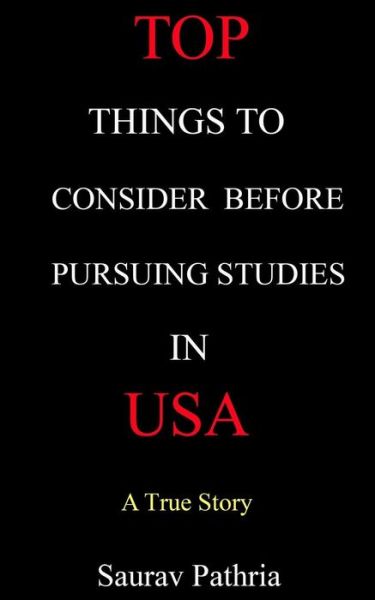 Cover for Saurav Pathria · Top Things to Consider Before Pursuing Studies in USA (Paperback Book) (2015)