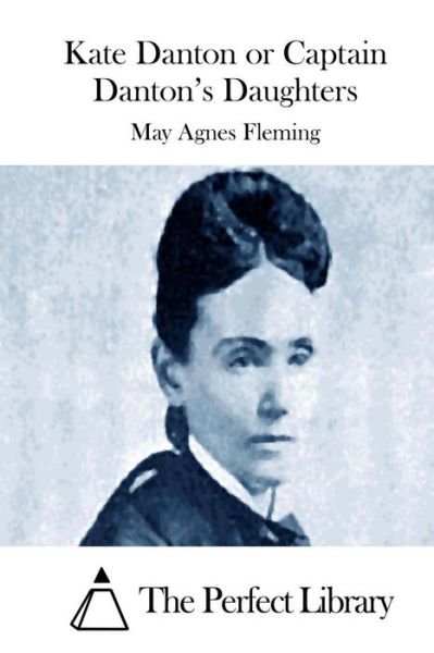 Cover for May Agnes Fleming · Kate Danton or Captain Danton's Daughters (Paperback Book) (2015)