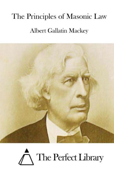 Cover for Albert Gallatin Mackey · The Principles of Masonic Law (Taschenbuch) (2015)