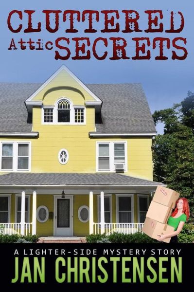 Cover for Jan Christensen · Cluttered Attic Secrets (Paperback Book) (2015)