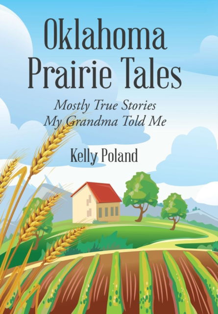 Cover for Kelly Poland · Oklahoma Prairie Tales (Hardcover Book) (2016)