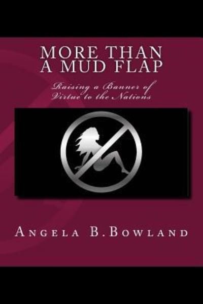 Angela B Bowland · More Than A Mud Flap (Paperback Book) (2018)