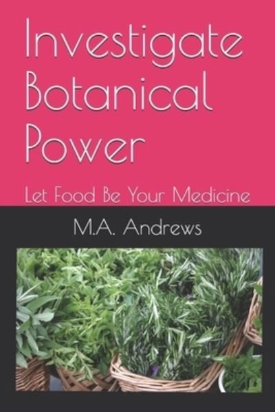 Cover for M a Andrews · Investigate Botanical Power (Paperback Bog) (2017)