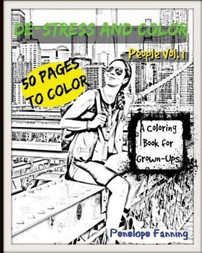 Cover for Penelope Fanning · De-Stress and Color Adult Coloring Book (Paperback Book) (2016)