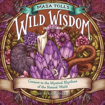 Cover for Maia Toll · Maia Toll's Wild Wisdom Wall Calendar 2023: Connect to the Mystical Rhythms of the Natural World (Kalender) (2022)