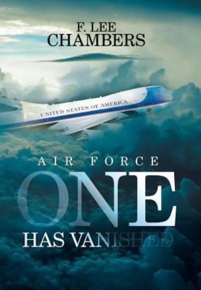 Cover for F Lee Chambers · Air Force One Has Vanished (Hardcover Book) (2016)