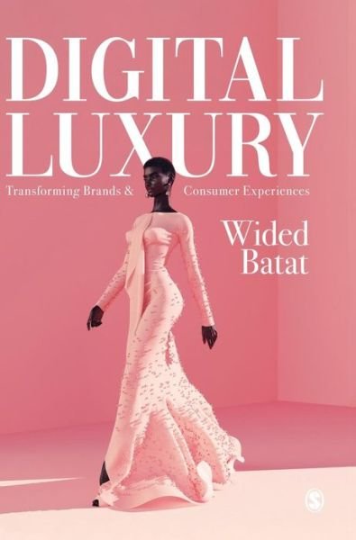 Cover for Wided Batat · Digital Luxury: Transforming Brands and Consumer Experiences (Hardcover Book) (2019)