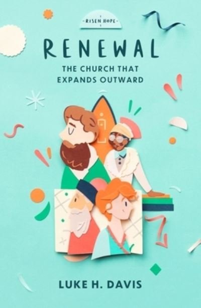 Cover for Luke H. Davis · Renewal: The Church That Expands Outward - Risen Hope (Pocketbok) (2023)