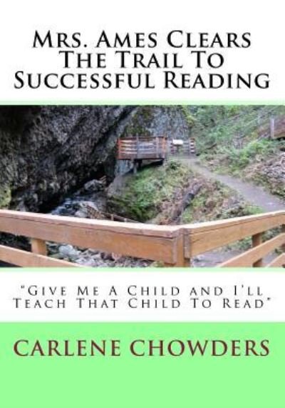 Cover for Ms Carlene Chowders · Mrs. Ames Clears The Trail To Successful Reading (Paperback Bog) (2016)