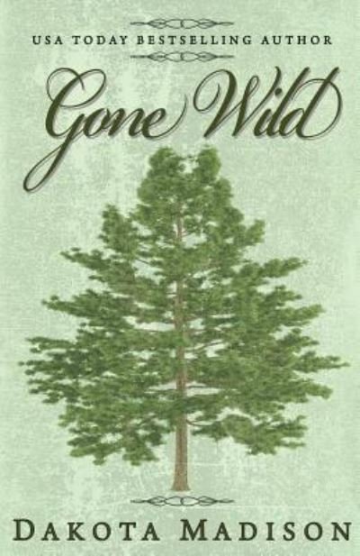 Cover for Dakota Madison · Gone Wild (Pocketbok) (2016)