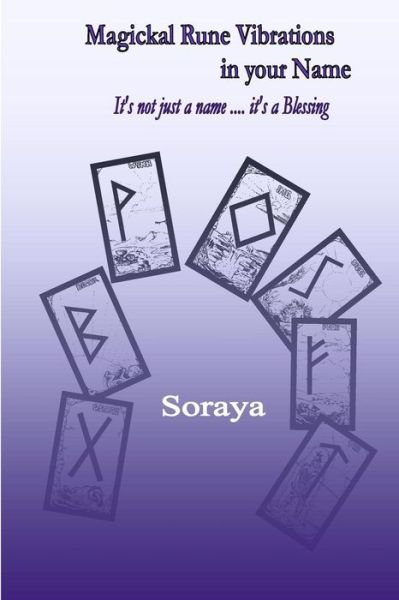 Cover for Soraya · Magickal Rune Vibrations in your Name (Pocketbok) (2016)