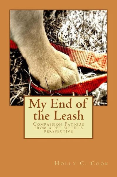 Cover for Holly C Cook · My End of the Leash (Paperback Book) (2016)