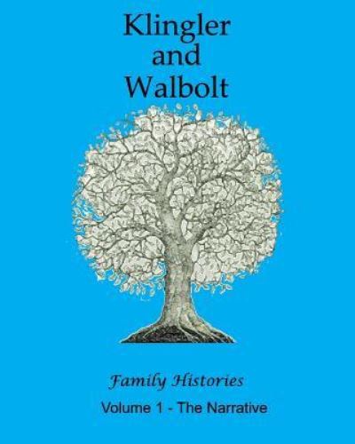 Cover for Ronald Collins · The Klingler and Walbolt Family Histories (Pocketbok) (2016)