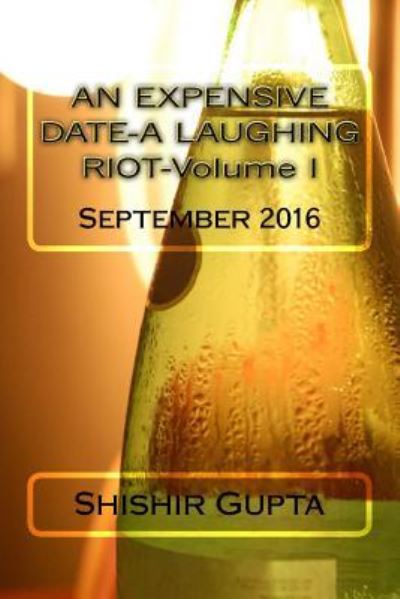 Cover for Shishir Gupta · AN EXPENSIVE DATE-A LAUGHING RIOT-Volume I (Paperback Book) (2016)