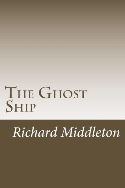 Cover for Richard Middleton · The Ghost Ship (Paperback Book) (2016)
