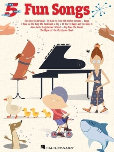 Fun Songs for Five-Finger Piano - Hal Leonard Corp. - Bøker - Leonard Corporation, Hal - 9781540094933 - 1. juli 2020