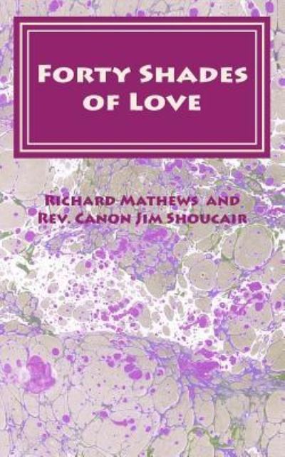 Cover for Canon Rev Jim Shoucair · Forty Shades of Love (Paperback Book) (2016)