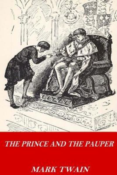 The Prince and the Pauper - Mark Twain - Książki - Createspace Independent Publishing Platf - 9781541237933 - 21 grudnia 2016