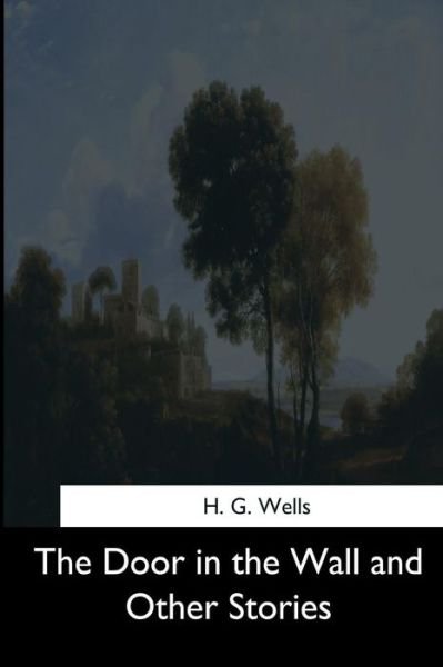 Cover for H G Wells · The Door in the Wall and Other Stories (Paperback Book) (2017)