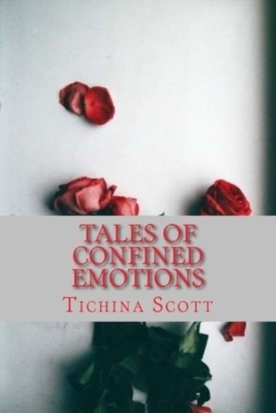Cover for Tichina Danielle Scott · Tales Of Confined Emotions (Paperback Bog) (2017)