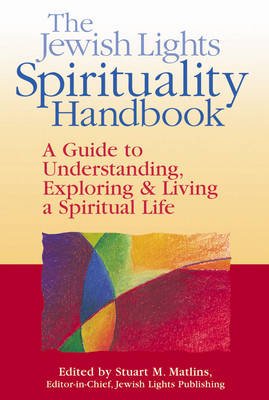 Cover for Stuart M Matlins · Jewish Lights Spirituality Handbook: A Guide to Understanding, Exploring and Living a Spiritual Life (Paperback Book) (2001)
