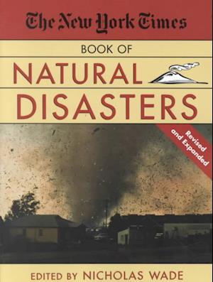 Cover for Nicholas Wade · The &quot;New York Times&quot; Book of Natural Disasters (Paperback Book) [Revised and Expanded edition] (2001)